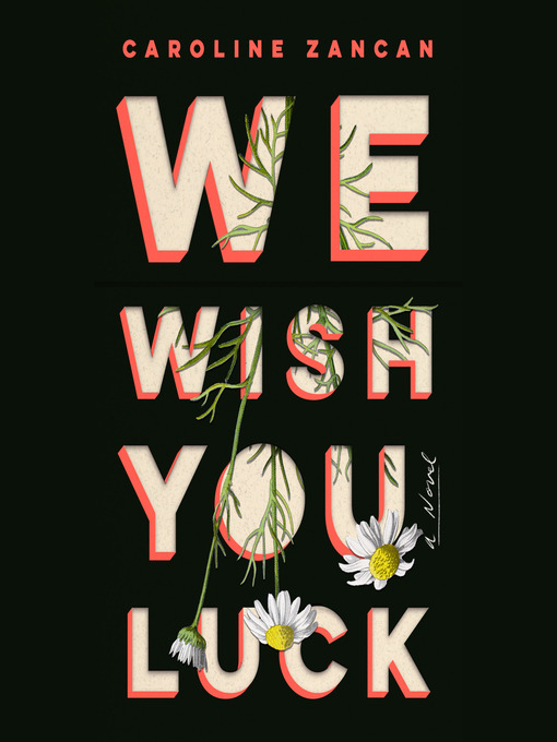 Title details for We Wish You Luck by Caroline Zancan - Available